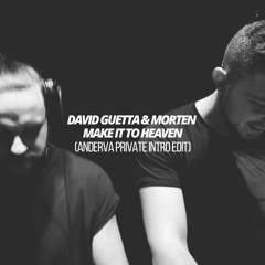 David Guetta & MORTEN - Make It To Heaven (Anderva Private Intro Edit)