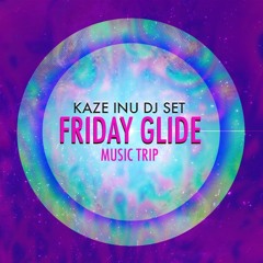 🎡FRIDAY's GLIDE🎢