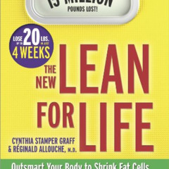 Access KINDLE 🖊️ THE NEW LEAN FOR LIFE: Outsmart Your Body to Shrink Fat Cells and L