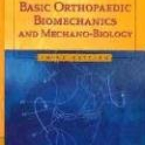 View PDF ✏️ Basic Orthopaedic Biomechanics and Mechano-Biology, 3rd ed. by  Van C. Mo