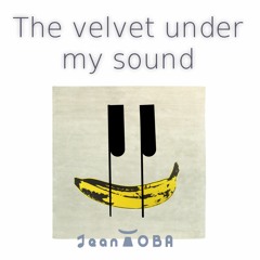 The Velvet Under My Sound