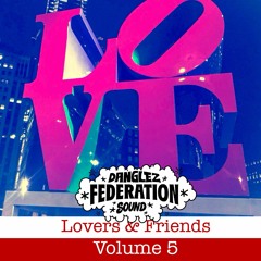 Lovers & Friends Vol 5 Mixed by DJ Danglez