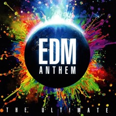 EDM Anthem The Ultimate