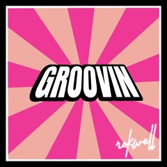 Rokwell - Groovin (Radio Edit)