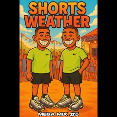 MEGA MIX #5 - SHORTS WEATHER