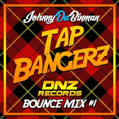 Tap Bangerz : DNZ Bounce Mix 1