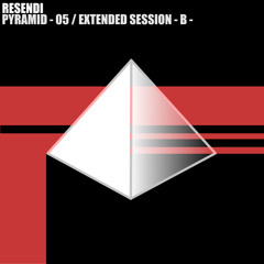 Pyramid 05 - Extended Session - Part B