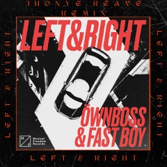 Öwnboss & Fast Boy - Left & Right (Jhonye Reave Remix)