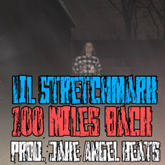Lil Stretchmark - 100 Miles Back (prod. Jake Angel Beats)