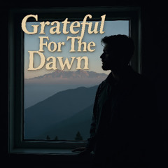 Grateful For The Dawn