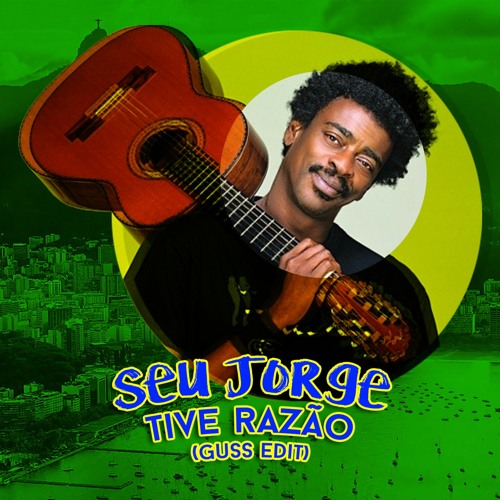 Seu Jorge - Tive Razão (Guss Edit)