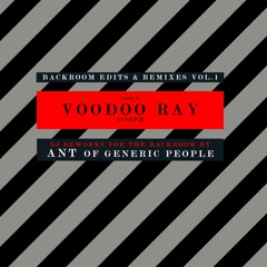 Voodoo Ray (ANT of Generic People EDIT_REWORK)