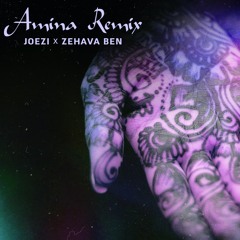 Joezi x Zehava Ben - Amina (Remix) Extended