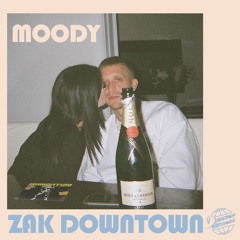 Zak Downtown - "Moody"