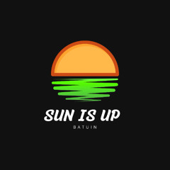 sun is up