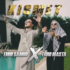 Emir Şamur & Echo Masta - Kısmet