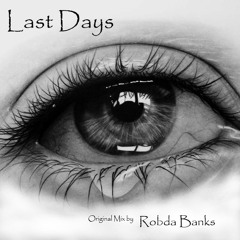Last Days Orig. Mix by Robda Banks