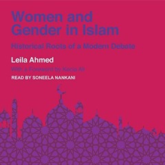 ( Xu4 ) Women and Gender in Islam: Historical Roots of a Modern Debate by  Leila Ahmed,Soneela Nanka