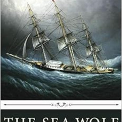 [READ] PDF 📭 The Sea-Wolf by Jack London by Jack London [EPUB KINDLE PDF EBOOK]