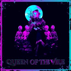 QUEEN OF THE VILE (FREE)