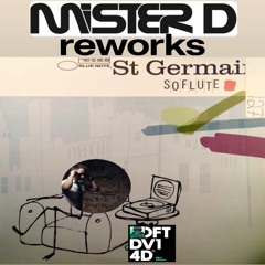 St Germain - So Flute And Dance ( Mister D Reworked)