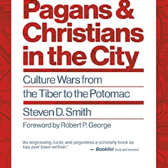 [Access] PDF 📑 Pagans and Christians in the City: Culture Wars from the Tiber to the