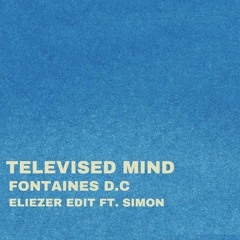 FONTAINES D.C -TELEVIESED MIND (ELIEZER Edit)