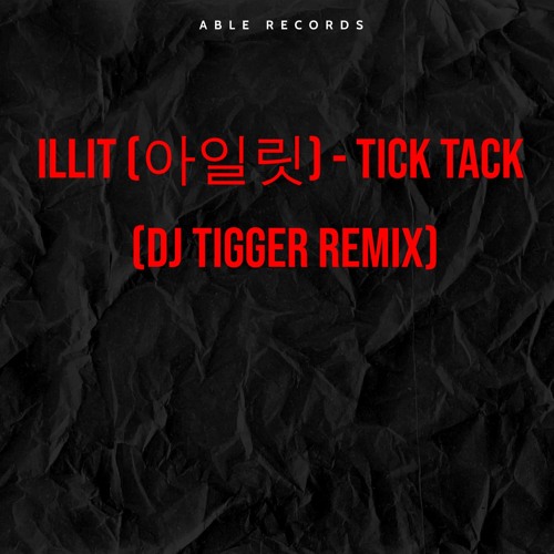 ILLIT (아일릿) - Tick Tack (DJ Tigger Remix)