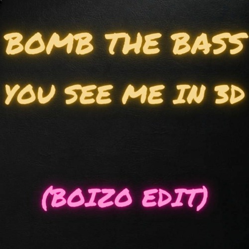 Bomb The Bass - You See Me In 3D (Boizo Edit)