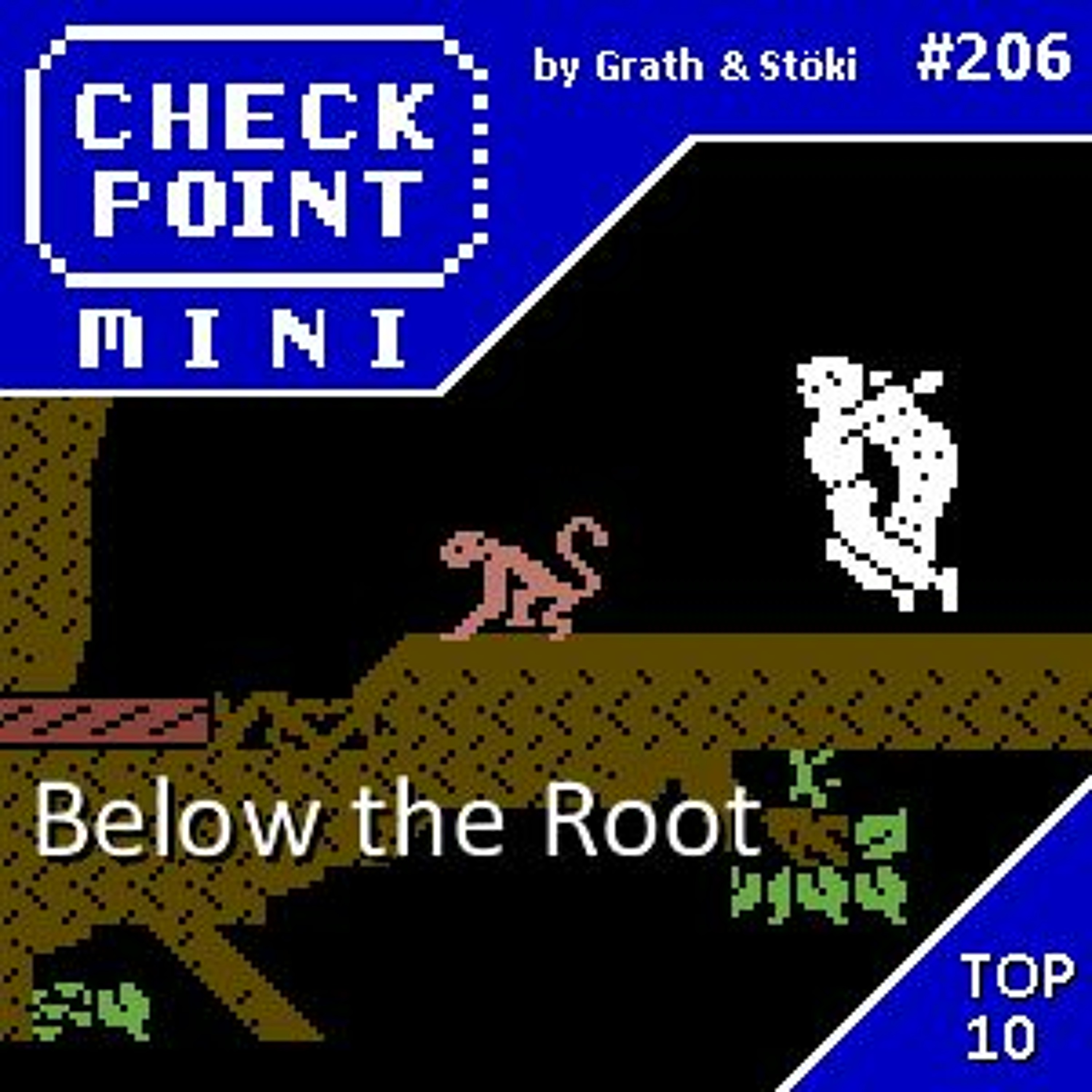 Checkpoint Mini #206 - Below the Root + a 10 legjobb föld alatti játék episode artwork