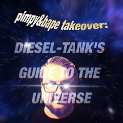 pimpy&bape takeover: Diesel-Tank's Guide to the Universe