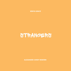 Kenya Grace - Strangers (Alex Condy Rework)