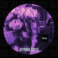Premiere: Habbo Foxx - Worth The Time [Fibre]