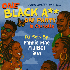 Better Luck Tomorrow - One Black A** Juneteenth Party - 9pm - 10pm Set - RSVP Charlotte, NC