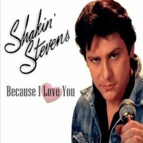 Steve because. Shakin stevens take one. Shakin stevens take one. Steve because. Steve because.