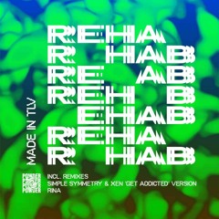 Made In TLV - Rehab (Simple Symmetry & Xen 'Get Addicted' Version)