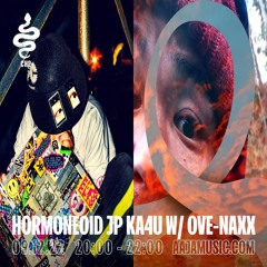 Hormoneoid JP KA4U w/ OVe-NaXx - Aaja Channel 2 - 09 12 22