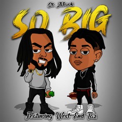 So Big (Ft. West End Taz)