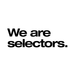 We Are Selectors Mix Series