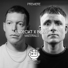 PREMIERE: Radeckt X Baime - Materials (Original Mix) [Renaissance Records]