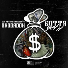 Evo - Gotta Get It (TRIPZMIXA).mp3