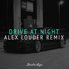 Xandre Augs - Drive At Night (Alex Louder Remix)