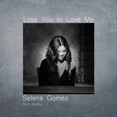 Lose You to Love Me - Selena Gomez (Lush Remix)
