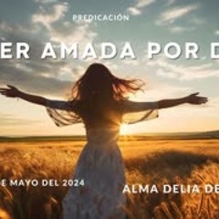 Alma Delia de Alcaraz - Mujer amada por Dios