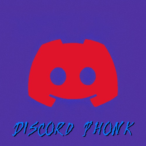 DISCORD PHONK