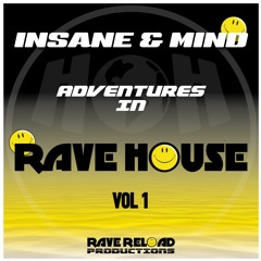 Insane & Mind - Adventures in Rave House - Vol 1