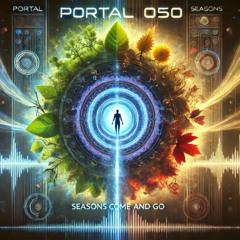 Portal 050 – Seasons Come and Go