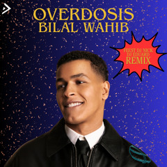 Overdosis - Bilal Wahib ( feest DJ Nick x DJ Eduard ) Remix