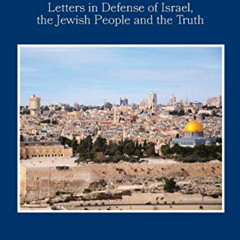 [ACCESS] PDF 📰 Unfinished Work: Letters in Defense of Israel, the Jewish People and