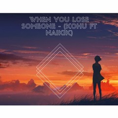 When You Lose Someone - Nina Nesbitt - (Kohu Ft NAIKIK Remix)